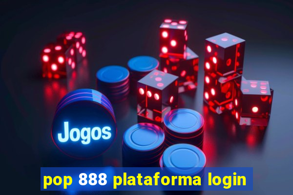 pop 888 plataforma login